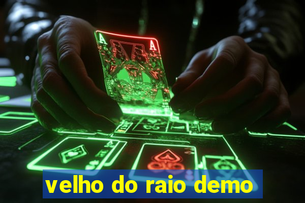 velho do raio demo